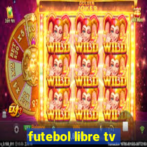 futebol libre tv